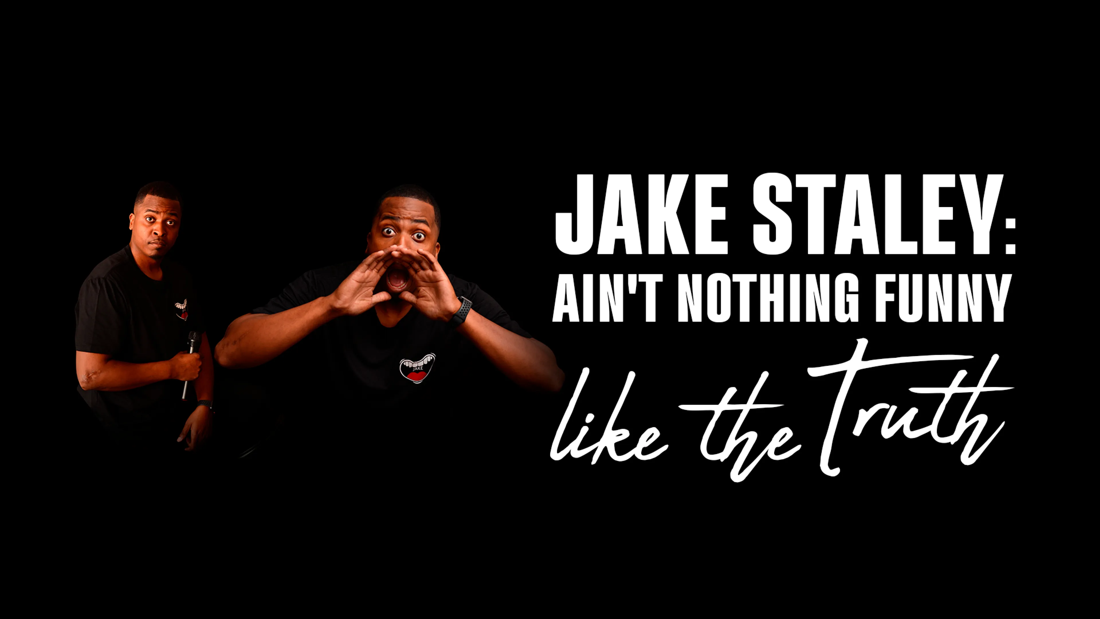 Jake Staley: Ain't Nothing Funny like the Truth poster